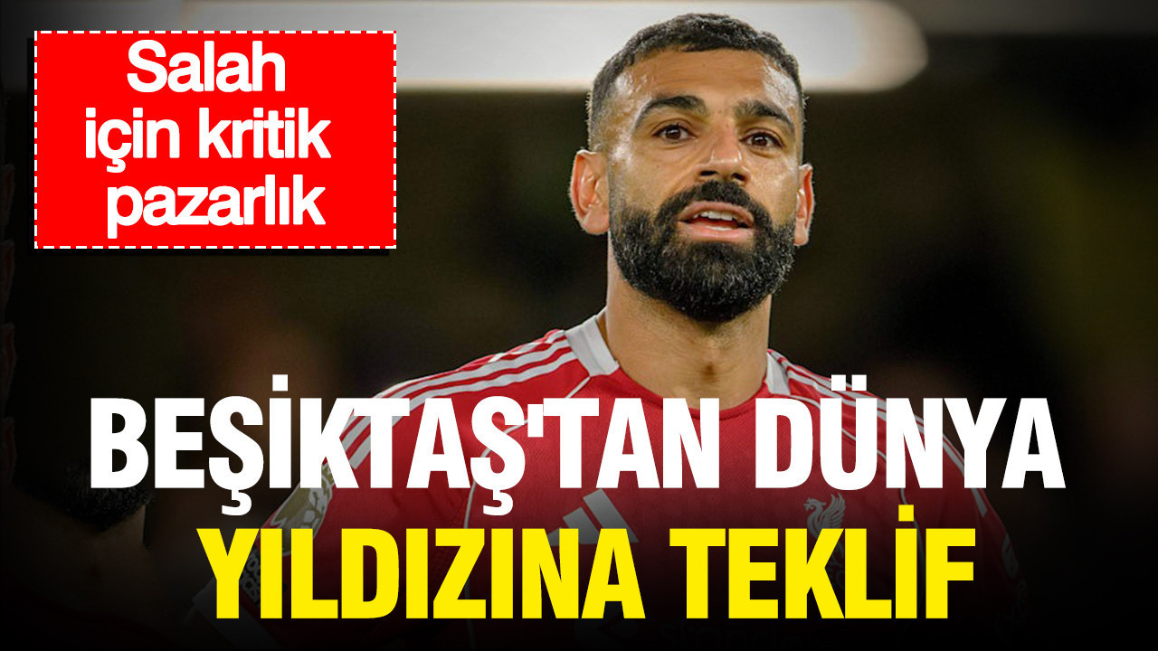 Beşiktaş’tan dünya yıldızına teklif: Salah için kritik pazarlık Img